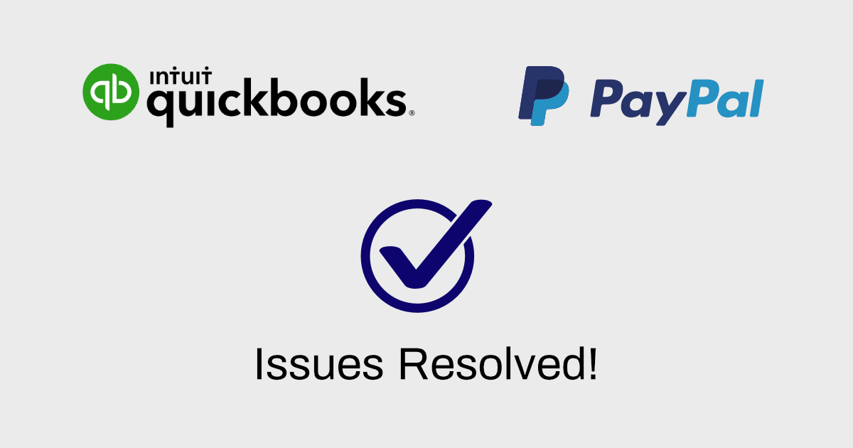 Quickbooks and PayPal issues resolved